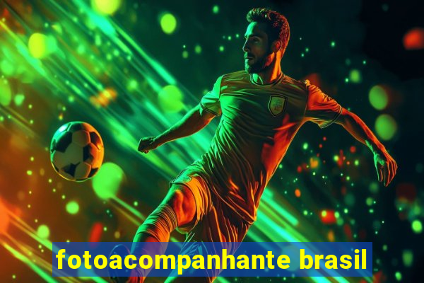 fotoacompanhante brasil